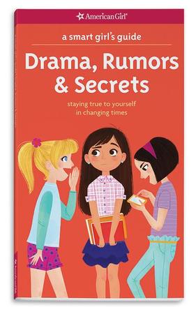 Smart Girl's Guide: Drama, Rumors & Secrets: Staying True to Yourself in Changing Times