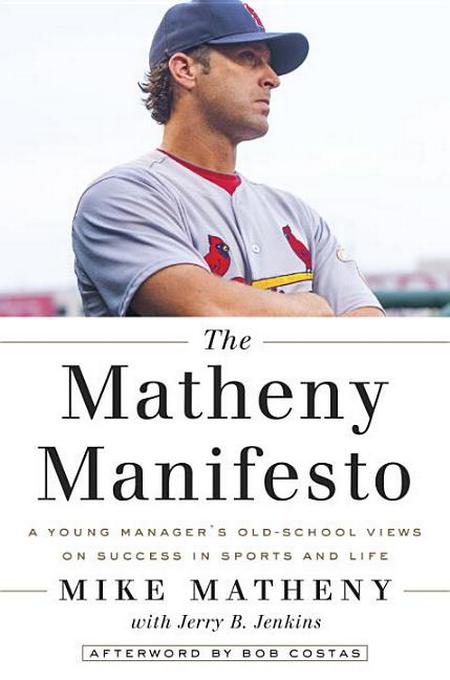 Matheny Manifesto: A Young Manager's Old-School Views on Success in Sports and Life
