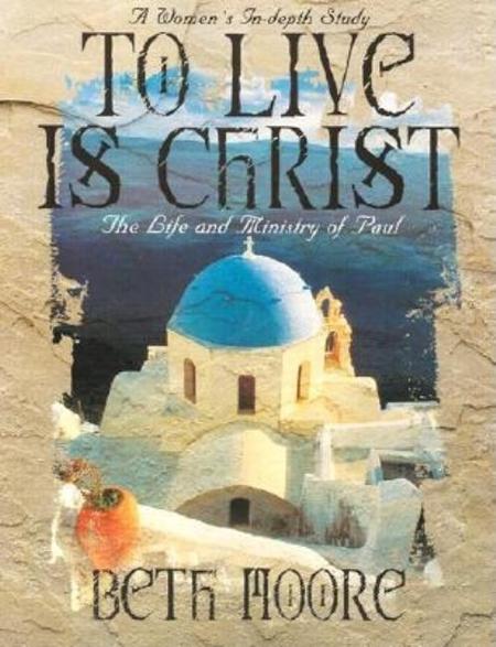 To Live Is Christ - Bible Study Book: The Life and Ministry of Paul (Study Guide)