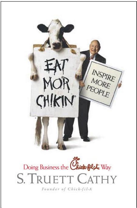 Eat Mor Chikin: Inspire More People: Doing Business the Chick-Fil-A Way (None)