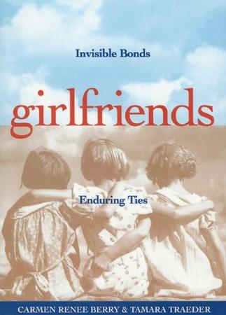 Girlfriends: Invisible Bonds, Enduring Ties (Gift)