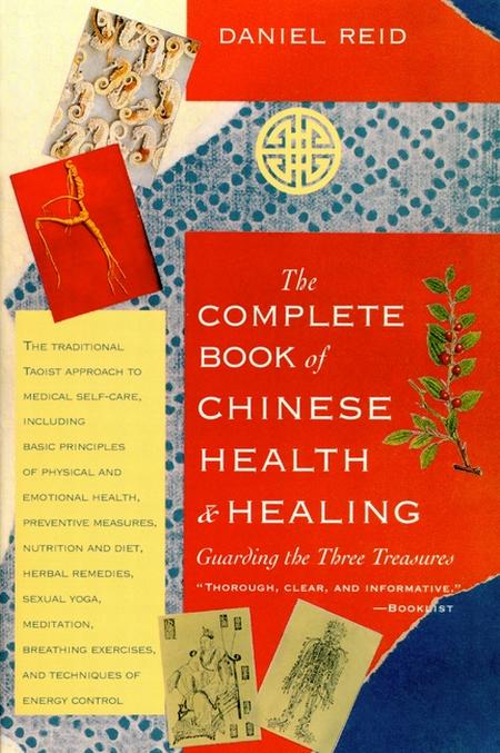 Complete Book of Chinese Health and Healing: Guarding the Three Treasures