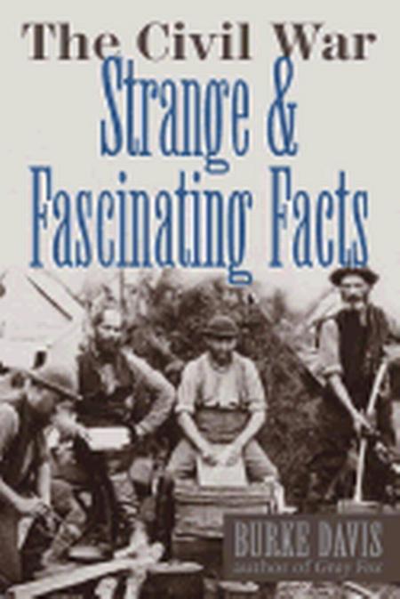 Civil War: Strange & Fascinating Facts