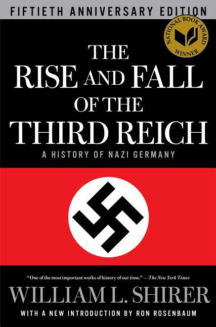 Rise And Fall Of The Third Reich : A History Of Nazi Germany (Reissue)