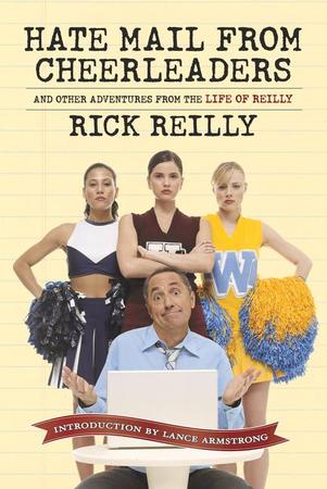 Hate Mail from Cheerleaders: And Other Adventures from the Life of Reilly