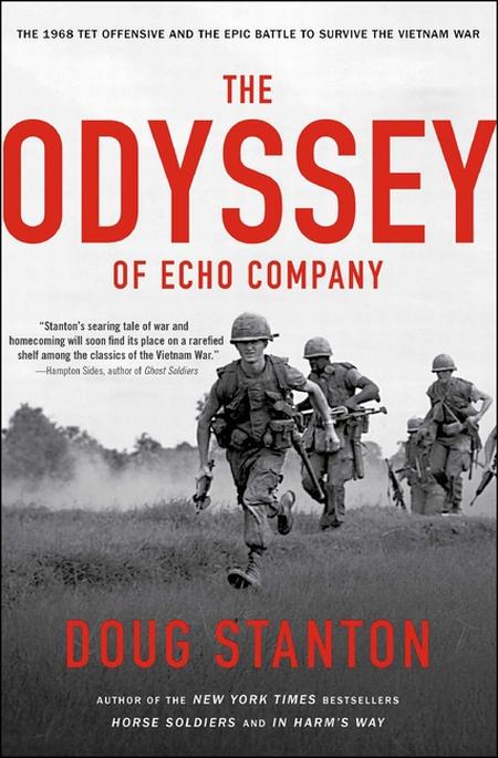Odyssey of Echo Company: The 1968 Tet Offensive and the Epic Battle to Survive the Vietnam War