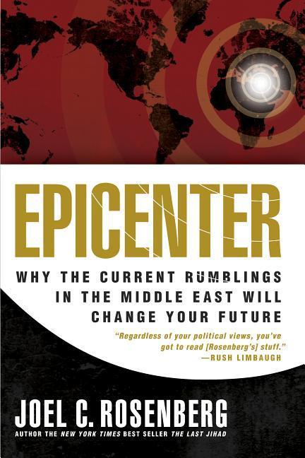 Epicenter : Why The Current Rumblings In The Middle East Will Change Your Future