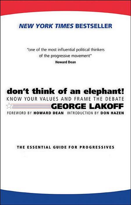 Don't Think of an Elephant!: Know Your Values and Frame the Debate