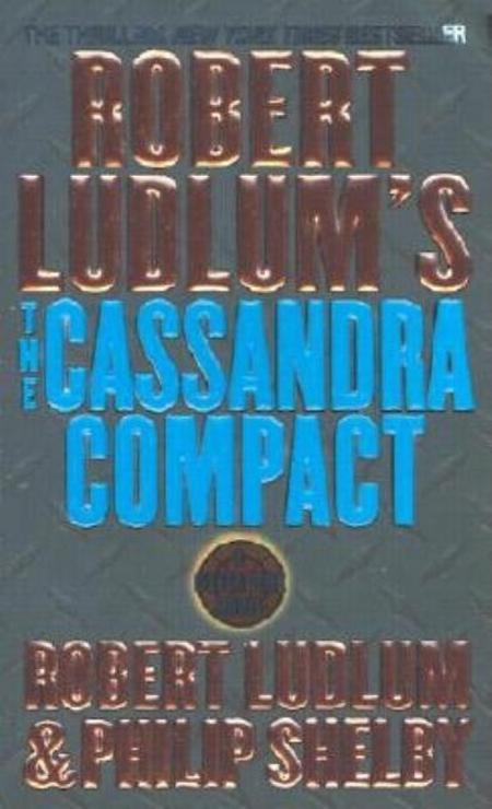 Robert Ludlum's the Cassandra Compact: A Covert-One Novel