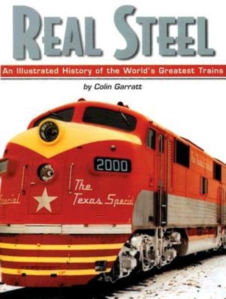 Real Steel: An Illustrated History of the World's Greatest Trains