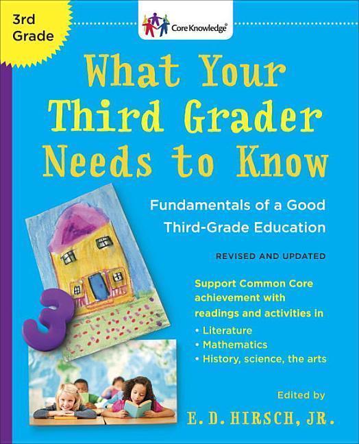 What Your Third Grader Needs To Know (Revised And Updated): Fundamentals Of A Good Third- Grade Education (Revised)