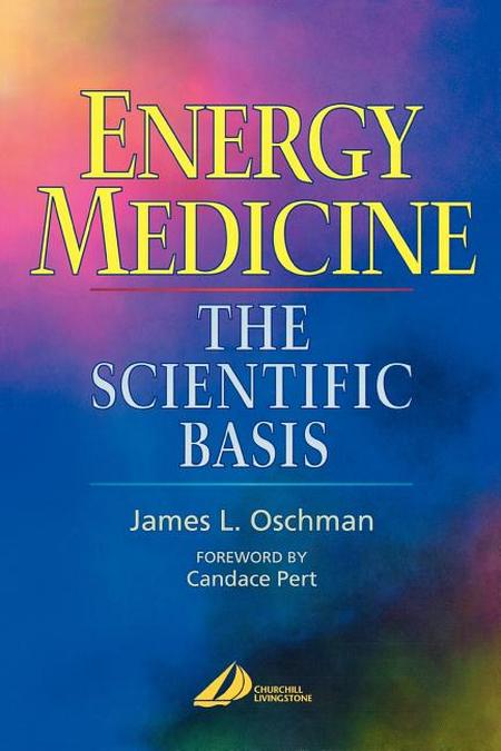 Energy Medicine: The Scientific Basis (Revised)