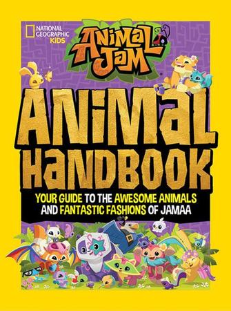 Animal Jam: Animal Handbook: Your Guide to the Awesome Animals and Fantastic Fashions of Jamaa
