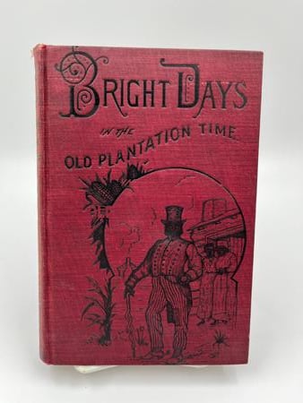 Bright Days in the Old Plantation Time - Mary Ross Banks (First Edition)