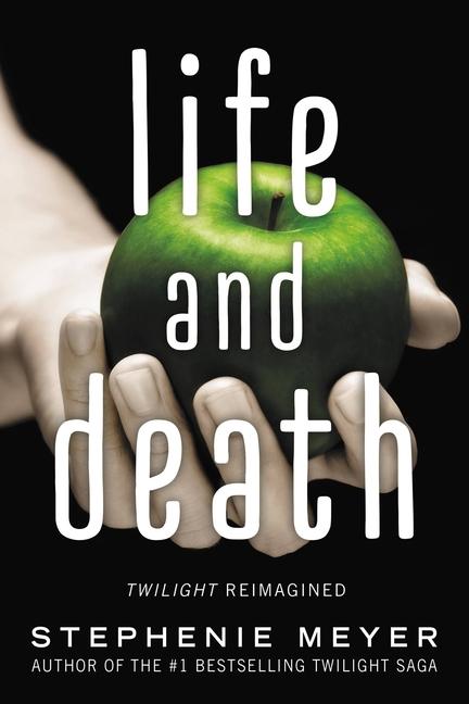 Life And Death : Twilight Reimagined