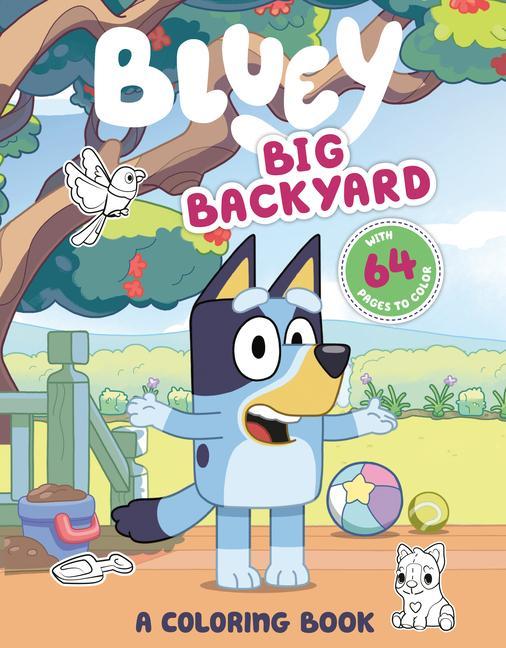 Bluey : Big Backyard : A Coloring Book