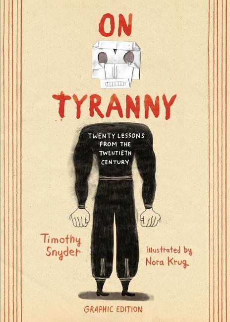 On Tyranny Graphic Edition : Twenty Lessons From The Twentieth Century