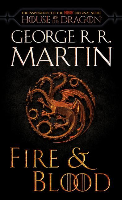 Fire & Blood (Hbo Tie- In Edition): 300 Years Before A Game Of Thrones