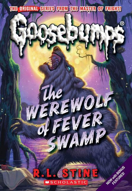 Werewolf Of Fever Swamp (Classic Goosebumps # 11): Volume 11