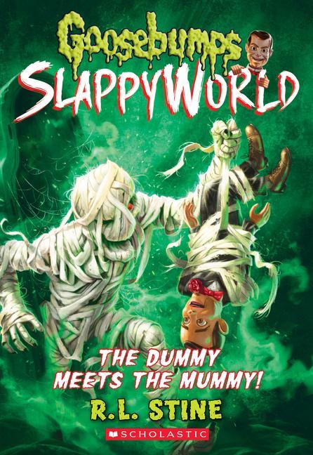 Dummy Meets The Mummy! (Goosebumps Slappyworld # 8): Volume 8