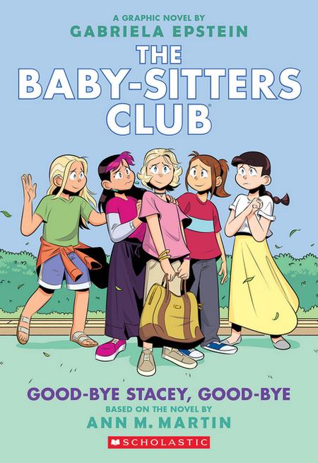 Good-bye Stacey, Good-bye: A Graphic Novel: The Baby-Sitters Club