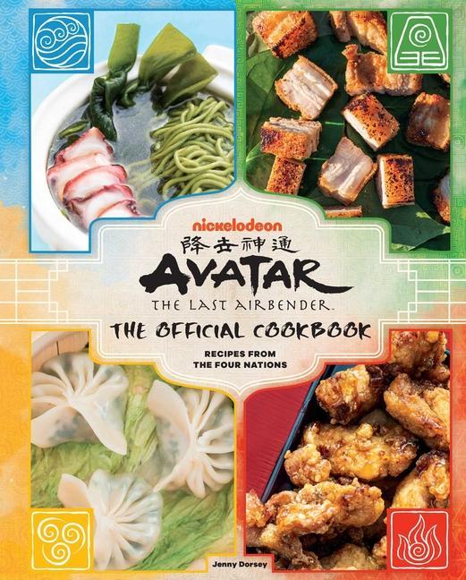 Avatar : The Last Airbender : The Official Cookbook : Recipes From The Four Nations