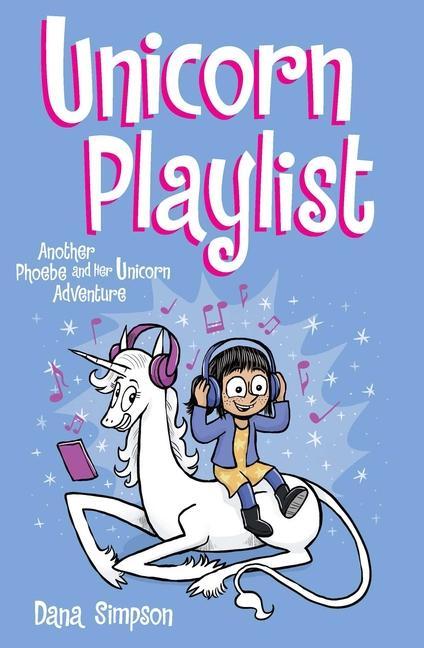 Unicorn Playlist : Another Phoebe And Her Unicorn Adventure Volume 14