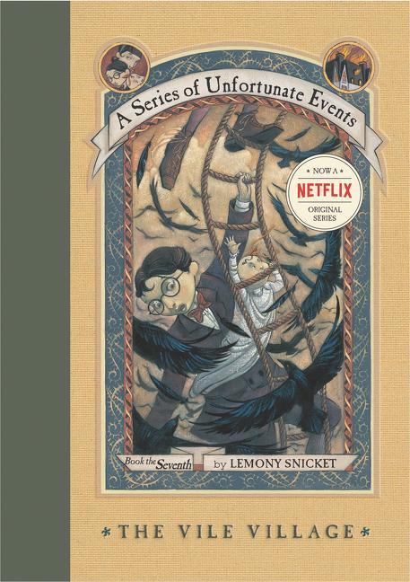 Series Of Unfortunate Events # 7 : The Vile Village