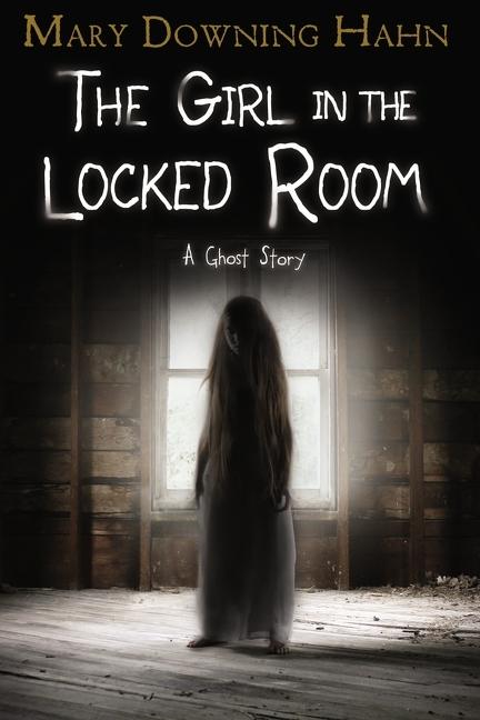 Girl In The Locked Room : A Ghost Story