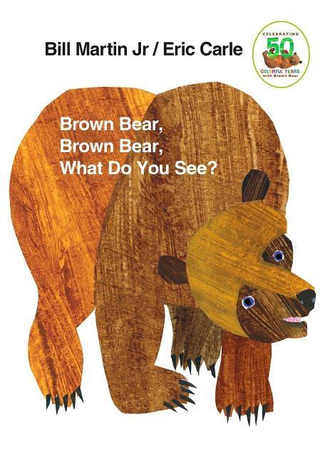 Brown Bear, Brown Bear, What Do You See ?: 50th Anniversary Edition (Anniversary)