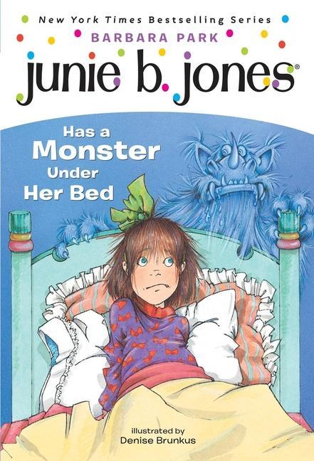 Junie B.Jones # 8 : Junie B.Jones Has A Monster Under Her Bed
