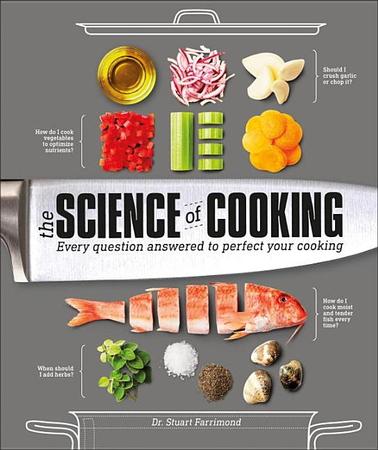 Science of Cooking: Every Question Answered to Perfect Your Cooking