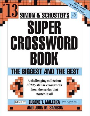 Simon & Schuster Super Crossword Puzzle Book #13: The Biggest and the Bestvolume 13
