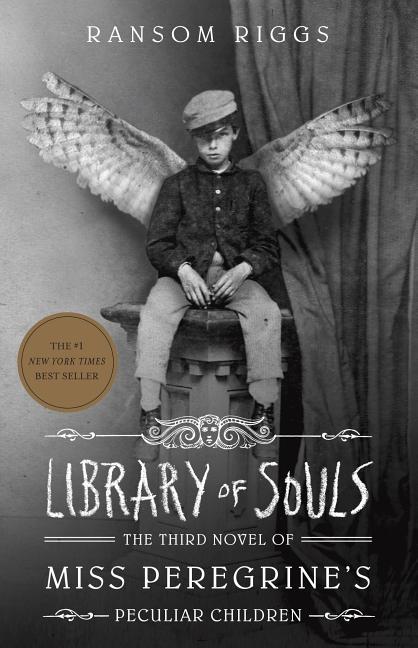 Library Of Souls : The Third Novel Of Miss Peregrine's Peculiar Children