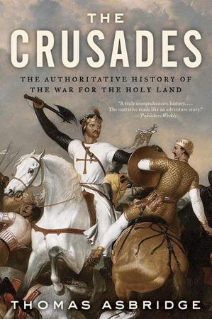 Crusades: The Authoritative History of the War for the Holy Land