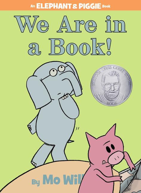 We Are In A Book!- An Elephant And Piggie Book