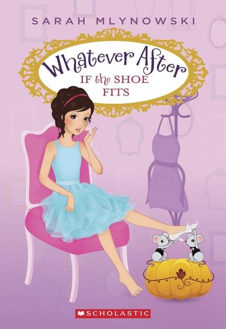 If The Shoe Fits (Whatever After # 2): Volume 2
