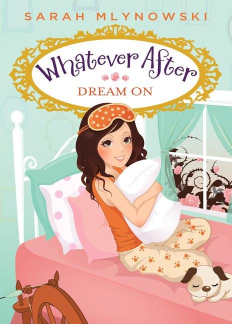 Dream On (Whatever After # 4): Volume 4