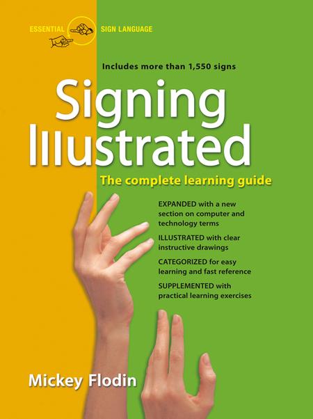 Signing Illustrated: The Complete Learning Guide (Revised)