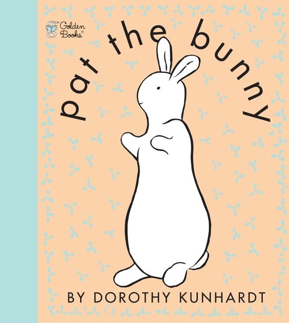 Pat The Bunny : An Easter Book For Kids And Toddlers