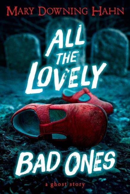 All The Lovely Bad Ones : A Ghost Story