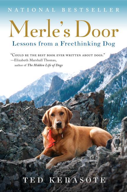 Merle's Door : Lessons From A Freethinking Dog