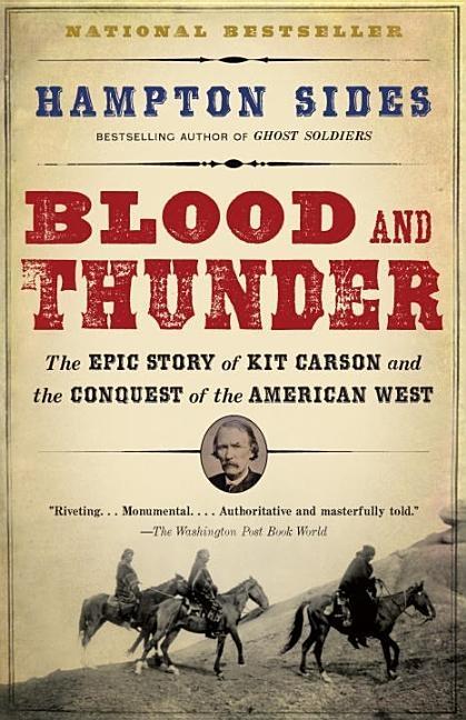 Blood And Thunder : An Epic Of The American West