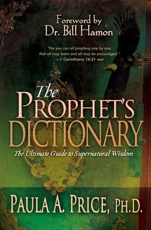 Prophet's Dictionary: The Ultimate Guide to Supernatural Wisdom (Revised)