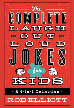 Complete Laugh-Out-Loud Jokes for Kids: A 4-In-1 Collection