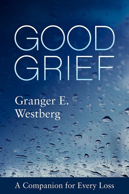 Good Grief : A Companion For Every Loss