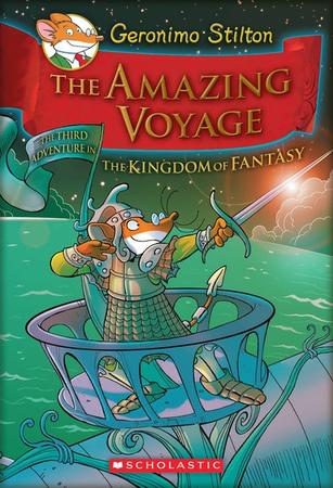 Amazing Voyage (Geronimo Stilton and the Kingdom of Fantasy #3): The Third Adventure in the Kingdom of Fantasy Volume 3