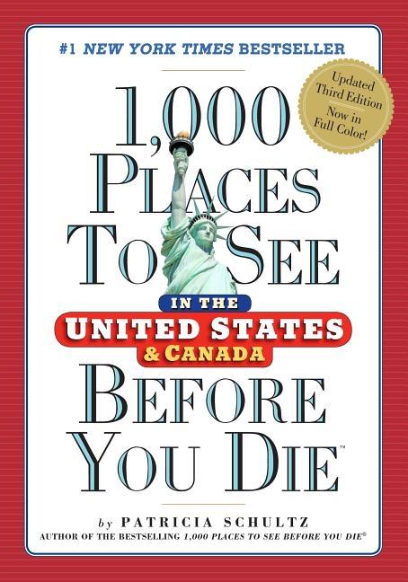 1, 000 Places To See In The United States And Canada Before You Die (Revised)