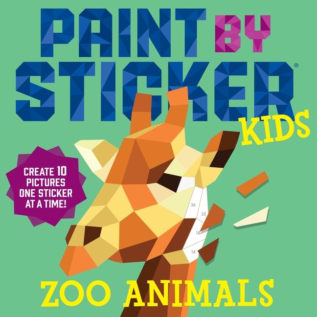 Paint By Sticker Kids : Zoo Animals : Create 10 Pictures One Sticker At A Time!