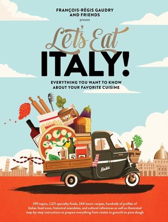 Let's Eat Italy!: Everything You Want to Know about Your Favorite Cuisine
